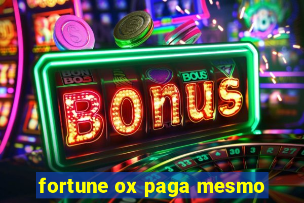 fortune ox paga mesmo